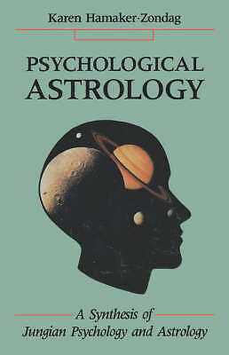 Psychological Astrology: A Synthesis of Jungian Psychology and Astrology by...