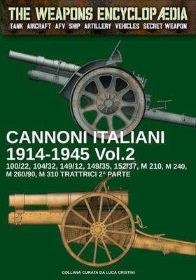 Cannoni italiani 1914-1945 - Vol. 2 by Luca Stefano Cristini Paperback Book