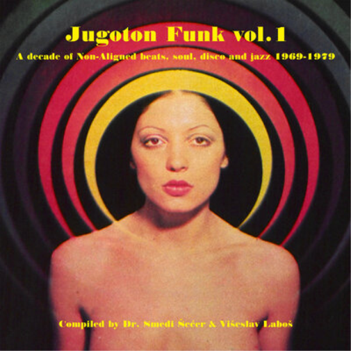 Various Artists Jugoton Funk: A Decade of Non-aligned Beats, Soul, Di (Vinyl LP)