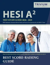 HESI A2 Study Guide 2018-2019: HESI Admission Assessment Review Book and Pra...