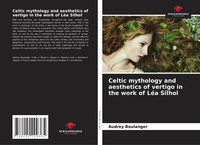 Audrey Boulanger | Celtic Mythology And Aesthetics Of Vertigo In The Work Of...