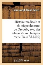 Louis-Joseph-Ma Histoire Médicale Et Chimiqu...