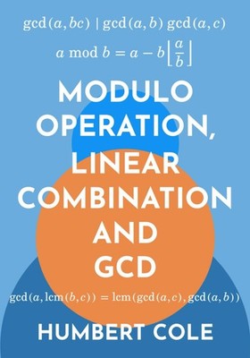 Modulo Operation, Linear Combination and GCD (Proofs in Number Theory)