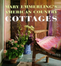 Mary Emmerling's American Country Cottages - Hardcover By Mary Emmerling - GOOD