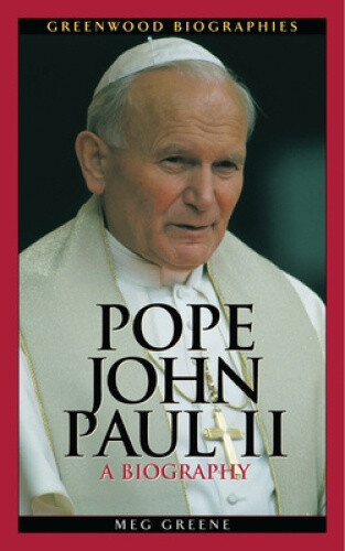 Thumbnail - Pope John Paul Ii: A Biography (greenwood Biographies) By Greene, Meg