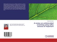 Chandra Kala Sirigiri | A Review On Antimicrobial Screening Using Callus...