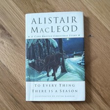 Alistair MacLeod To Every Thing There Is a Season PB 2004 Peter Rankin