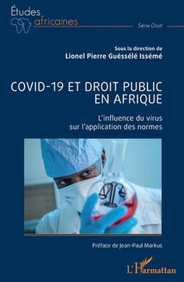 Covid-19 et droit public en Afrique: L'influence du virus sur l'application des