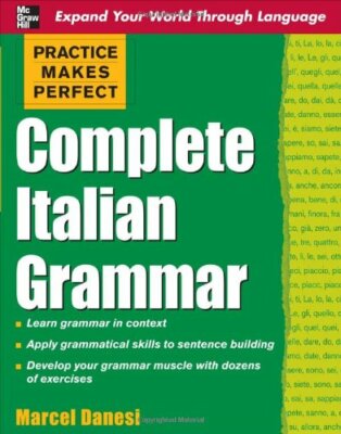 Practice Makes Perfect: Complete Italian Grammar (Practice Makes