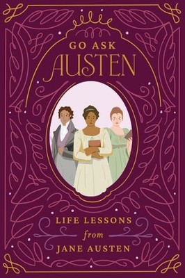 Go Ask Austen: Life Lessons from Ja..., De Whitt, Viole