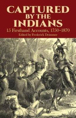 #ad Captured By The Indians: 15 Firsthand Accounts 1750 1870 VERY GOOD $4.52