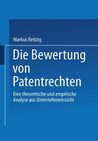 Markus Reitzig | Die Bewertung Von Patentrechten | Taschenbuch | Deutsch (2002)