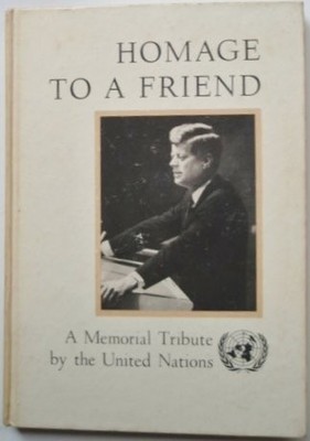 Homage to a Friend : A Memorial Tribute By the United Nations for President ...