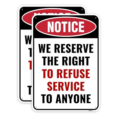 2PC We Reserve The Right to Refuse Service to Anyone Sign 10 x 7 Inches - Alu...