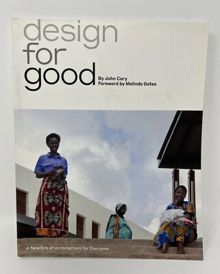 Design for Good: A New Era of Architecture for Everyone by John Cary Paperback 