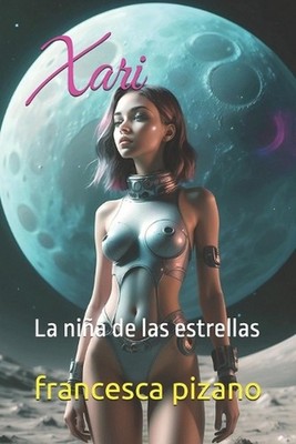 Xari: La ni?a de las estrellas by Francesco Pizano Paperback Book