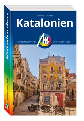 MICHAEL MÜLLER Reiseführer Katalonien 100% authentisch, aktuell und vor Ort r...