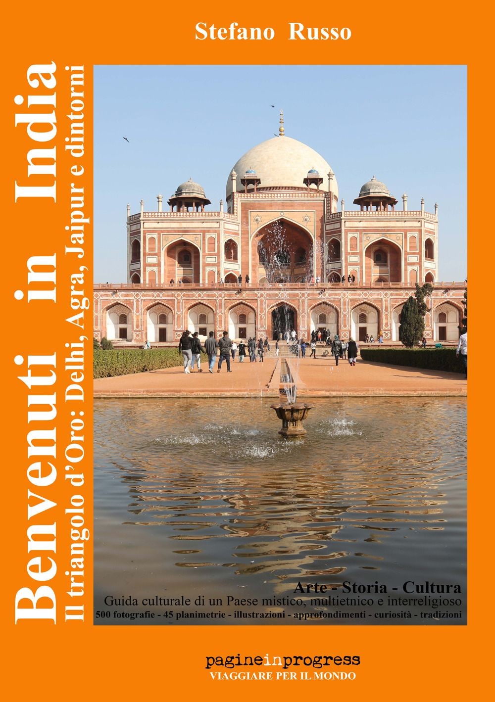 Libro Nuovo - Stefano Russo - Benvenuti In India. Il Triangolo D'oro: Delhi, Agr