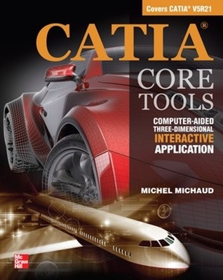 Michel Michaud CATIA Core Tools: Computer Aided Three-Dimensional  (Taschenbuch)