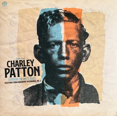 Charley Patton - Father Of The Delta Blues: Selections From Paramount Recordings