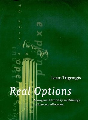 Real Options: Managerial Flexibility and Strategy in Resource Allocation, Trigeo