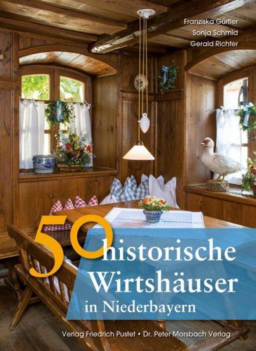 Thumbnail - 50 Historische Wirtshäuser In Niederbayern, Franziska Gürtler