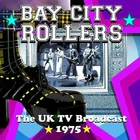 CD: Bay City Rollers - The UK TV Broadcast 1975 (2023)  NEW/SEALED  SPEEDYPOST
