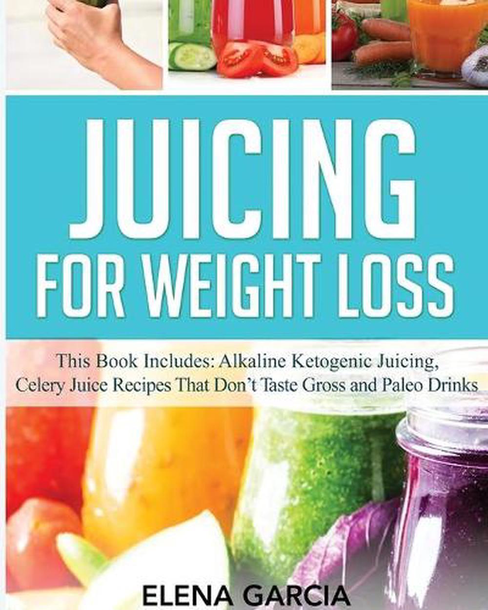 Juicing for Weight Loss: This Book Includes: Alkaline Ketogenic Juicing, Celery