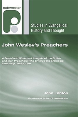John Wesley's Preachers : A Social and Statistical Analysis of the British an...