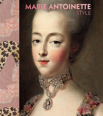 Marie Antoinette Style (The Official V&A Exhibition Book) by Sarah Grant Hardcov