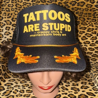 Vintage Look TATTOOS ARE STUPID crappy Chris B Mainstream Mesh Trucker Hat 1645