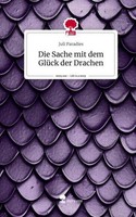 Die Sache Mit Dem GlüCk Der Drachen. Life Is A Story - Story.One Juli Paradies