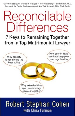 Reconcilable Differences: 7 Keys to Remaining Together from a Top Matrimonia...