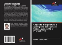 Capacità Di Sigillatura E Guarigione Dei Sigillanti Endosequence BC E Proroot MT