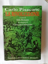Carlo Pisacane, La rivoluzione Aldo Romano Galzerano Italia risorgimento Mazzini