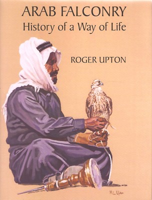 UPTON ROGER HAWKING BOOK ARAB FALCONRY A WAY OF LIFE second edition BARGAIN new