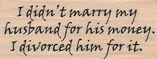 I Didn't Marry 1 1/4 x 2 3/4" Rubber Stamp, Mixed Media, Word/Phrase Stamp