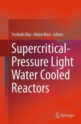 Yoshiaki Oka (u. a.) | Supercritical-Pressure Light Water Cooled Reactors | Buch