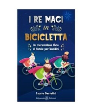 I Re Magi in bicicletta: Un meraviglioso libro di Natale per bambini 
