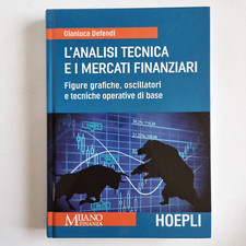 L'analisi tecnica e i mercati finanziari Gianluca Defendi Hoepli Trading
