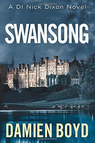 Swansong (The DI Nick Dixon Crime Series),Damien Boyd - Bild 1 von 1