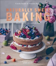 Naturally Sweet Baking: Healthier recipes for a guilt-free treat - paperback...