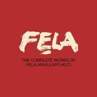 The Complete Works of Fela Anikulapo Kuti [Box] by Fela Kuti