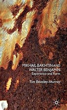 Mikhail Bakhtin and Walter Benjamin: Experien...