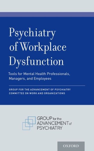 Psychiatry of Workplace Dysfunction : Tools for Mental Health Professionals, ...