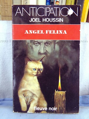 ANGEL FELINA, JOËL HOUSSIN, EDITIONS FLUVE NOIR ANTIZIPATION, 1981