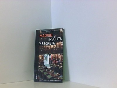 Madrid Insolita y Secreta (Insolita y Secreta / Secret) Muro Veronica, Ramirez u