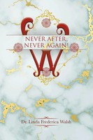 Never After, Never Again! Linda Frederica Walsh Taschenbuch Englisch 2023