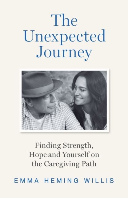 The Unexpected Journey by Emma Heming Willis Hardback