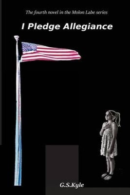 I Pledge Allegiance (Molon Labe) by G. S. Kyle